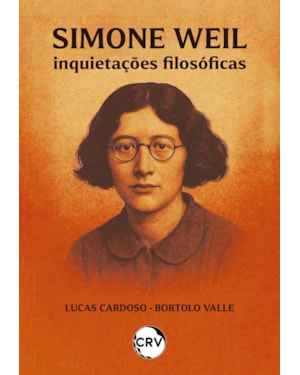 SIMONE WEIL:INQUIETAÇÕES FILOSÓFICAS