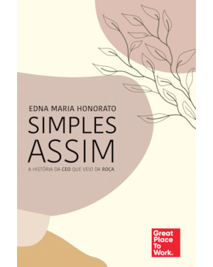 SIMPLES ASSIM: A HISTÓRIA DA CEO QUE VEIO DA ROÇA