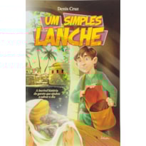 SIMPLES LANCHE, UM - A INCRIVEL HISTORIA DO GAROTO QUE AJUDOU A SALVAR O DI - 1