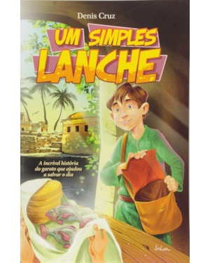 SIMPLES LANCHE, UM - A INCRIVEL HISTORIA DO GAROTO QUE AJUDOU A SALVAR O DI - 1