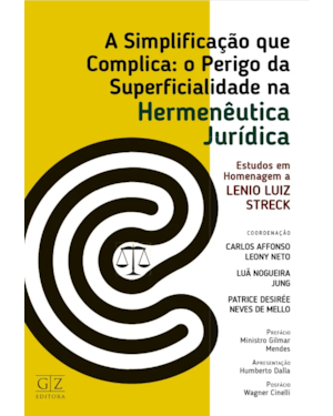 SIMPLIFICAÇÃO QUE COMPLICA: O PERIGO DA SUPERFICIALIDADE NA HERMENÊUTICA JURÍDICA