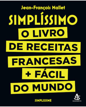 SIMPLÍSSIMO: O LIVRO DE RECEITAS FRANCESAS + FÁCIL DO MUNDO