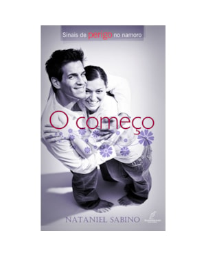 SINAIS DE PERIGO NO NAMORO - O COMECO - 1ª