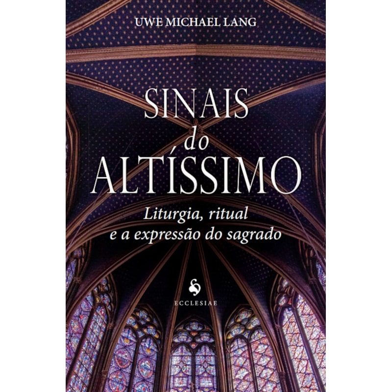 SINAIS DO ALTÍSSIMO: LITURGIA, RITUAL E A EXPRESSÃO DO SAGRADO