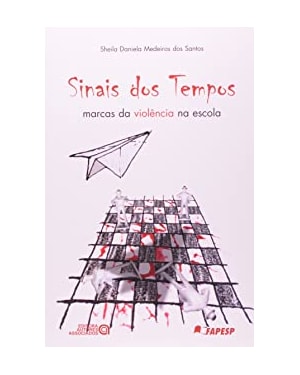 SINAIS DOS TEMPOS - MARCAS DA VIOLENCIA NA ESCOLA - 1