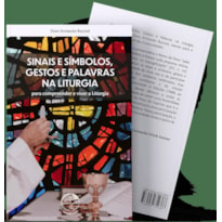 SINAIS E SÍMBOLOS, GESTOS E PALAVRAS NA LITURGIA