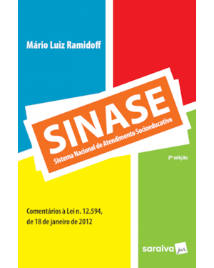 SINASE: SISTEMA NACIONAL DE ATENDIMENTO SOCIOEDUCATIVO - 2ª EDIÇÃO 2016