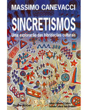 SINCRETISMOS : EXPLORAÇÃO DAS HIBRIDAÇÕES CULTURAIS