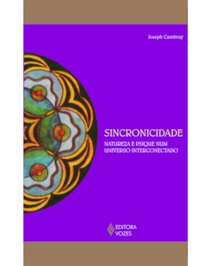 SINCRONICIDADE: NATUREZA E PSIQUE NUM UNIVERSO INTERCONECTADO