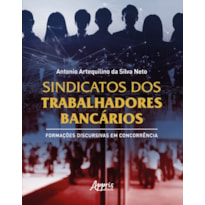 SINDICATOS DOS TRABALHADORES BANCÁRIOS: FORMAÇÕES DISCURSIVAS EM CONCORRÊNCIA