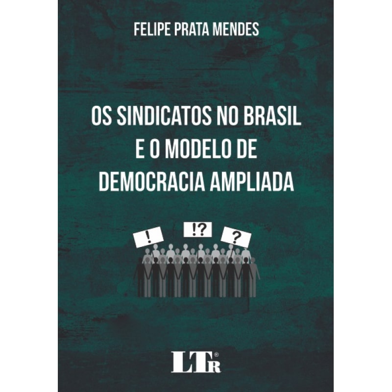 SINDICATOS NO BRASIL E O MODELO DE DEMOCRACIA AMPLIADA, OS