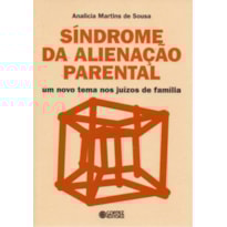 SÍNDROME DA ALIENAÇÃO PARENTAL: UM NOVO TEMA NOS JUÍZOS DE FAMÍLIA