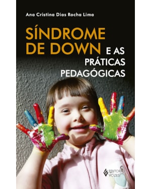 SÍNDROME DE DOWN E AS PRÁTICAS PEDAGÓGICAS