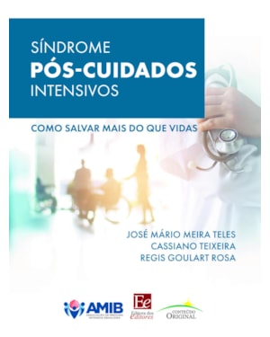 SÍNDROME PÓS CUIDADOS INTENSIVOS: COMO SALVAR MAIS DO QUE VIDAS