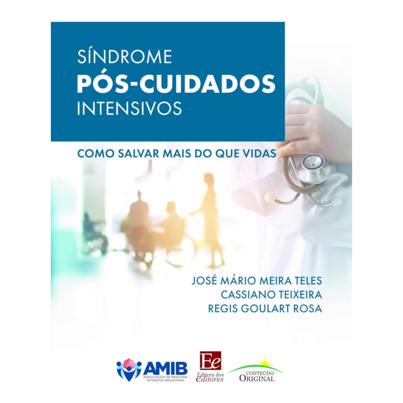 SÍNDROME PÓS CUIDADOS INTENSIVOS: COMO SALVAR MAIS DO QUE VIDAS