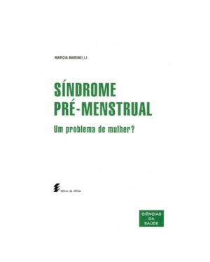 SÍNDROME PRÉ-MENSTRUAL - UM PROBLEMA DE MULHER?