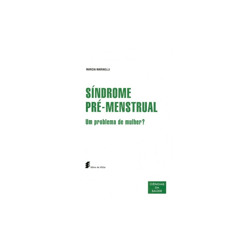 SÍNDROME PRÉ-MENSTRUAL - UM PROBLEMA DE MULHER?