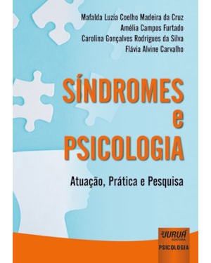 SÍNDROMES E PSICOLOGIA - ATUAÇÃO, PRÁTICA E PESQUISA