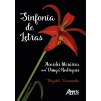 SINFONIA DE LETRAS: ACORDES LITERÁRIOS COM DUNGA RODRIGUES