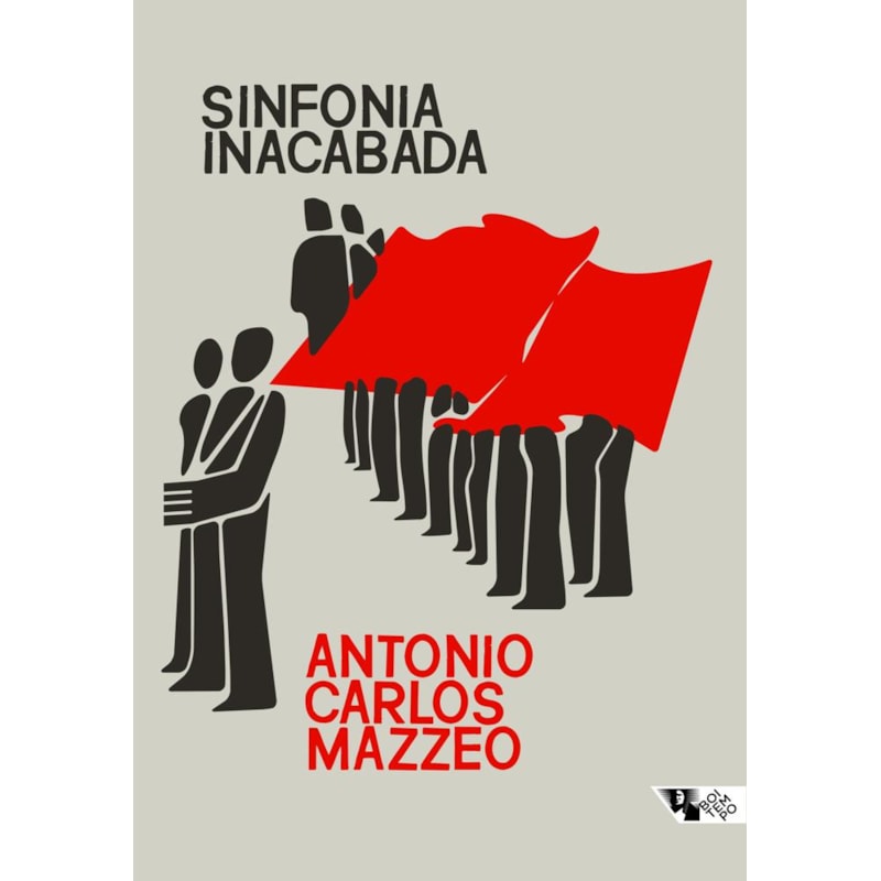SINFONIA INACABADA - A POLÍTICA DOS COMUNISTAS NO BRASIL