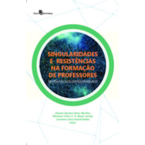 Singularidades e resistências na formação de professores: novos/velhos enfrentamentos