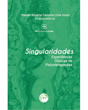 SINGULARIDADES: EXPERIÊNCIAS CLÍNICAS DE PSICOTERAPEUTAS