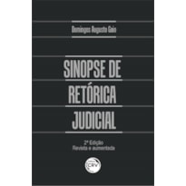 SINOPSE DE RETÓRICA JUDICIAL 2ª EDIÇÃO REVISTA E AUMENTADA