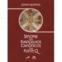 SINOPSE DOS EVANGELHOS CANÔNICOS E DA FONTE Q