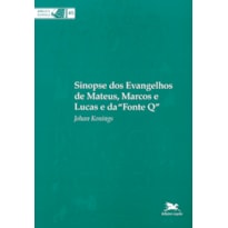 SINOPSE DOS EVANGELHOS DE MATEUS, MARCOS E LUCAS E DA "FONTE Q"