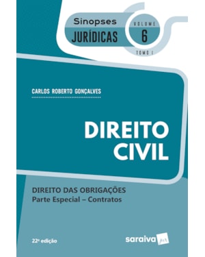 SINOPSES - DIREITO CIVIL - DIREITO DAS OBRIGAÇÕES - VOL. 6 - TOMO I - 22ª EDIÇÃO 2020