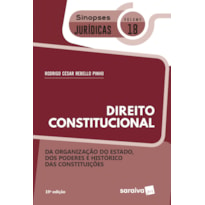 SINOPSES - DIREITO CONSTITUCIONAL - DA ORGANIZAÇÃO DO ESTADO - VOL. 18 - 19ª EDIÇÃO 2020