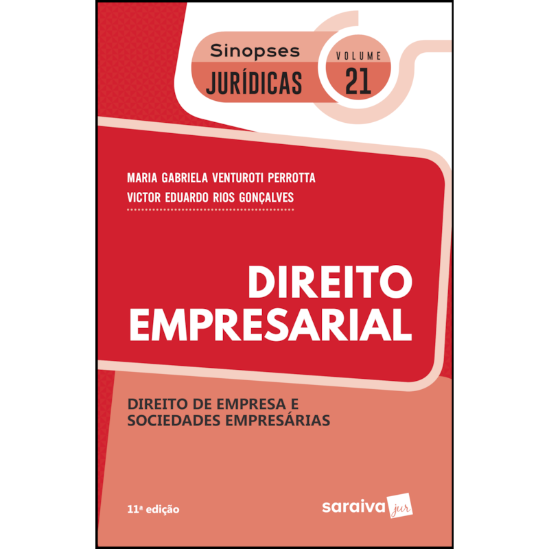 SINOPSES JURÍDICAS: DIREITO EMPRESARIAL - 11ª EDIÇÃO DE 2019: DIREITO DE EMPRESA E SOCIEDADES EMPRESÁRIAS