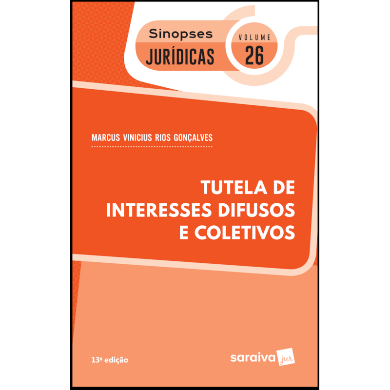 SINOPSES JURÍDICAS: TUTELA DE INTERESSES DIFUSOS E COLETIVOS - 13ª EDIÇÃO DE 2019