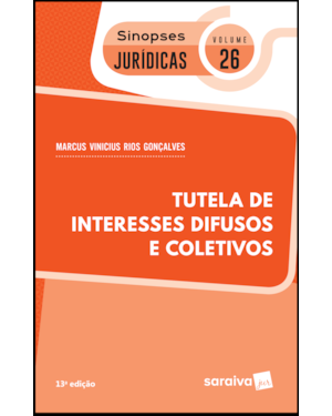 SINOPSES JURÍDICAS: TUTELA DE INTERESSES DIFUSOS E COLETIVOS - 13ª EDIÇÃO DE 2019