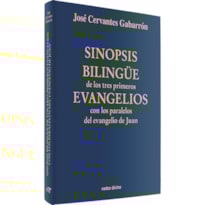 SINOPSIS BILINGÜE DE LOS TRES PRIMEROS EVANGELIOS CON LOS PARALELOS DEL EVANGELIO DE JUAN