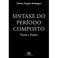 SINTAXE DO PERÍODO COMPOSTO: TEORIA E PRÁTICA