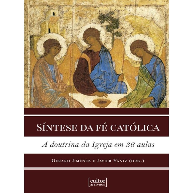 Síntese da fé católica: a doutrina da Igreja em 36 aulas