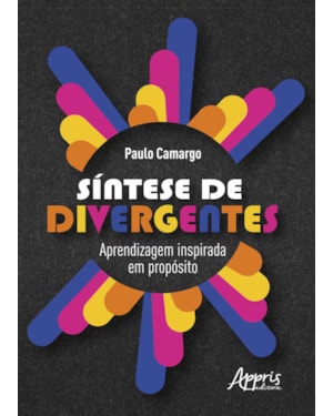 SÍNTESE DE DIVERGENTES: APRENDIZAGEM INSPIRADA EM PROPÓSITO