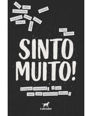 SINTO MUITO! - CORAGEM EMOCIONAL: O QUE FAZER COM SENTIMENTOS DIFÍCEIS?