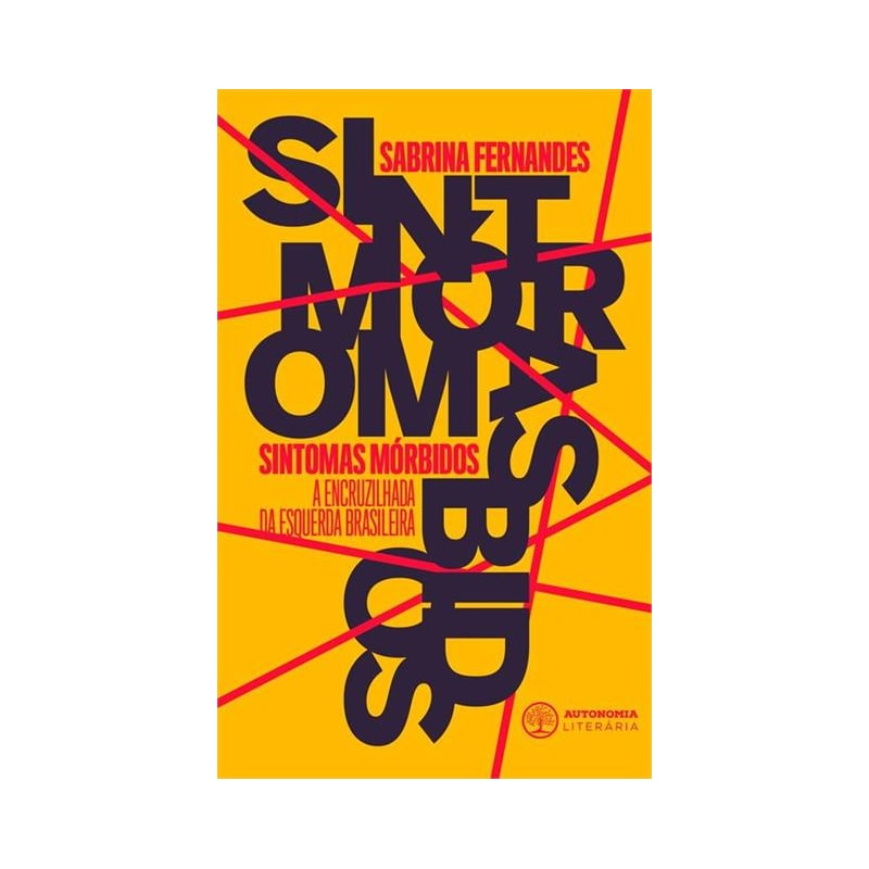 SINTOMAS MÓRBIDOS - A ENCRUZILHADA DA ESQUERDA BRAS
