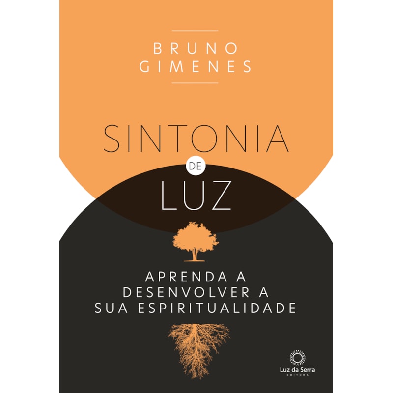 SINTONIA DE LUZ: APRENDA A DESENVOLVER A SUA ESPIRITUALIDADE