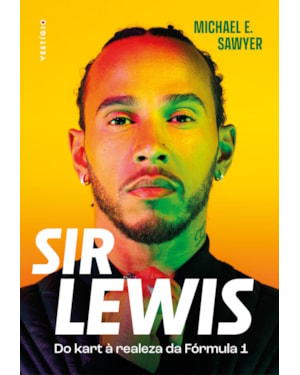 SIR LEWIS HAMILTON: DO KART À REALEZA DA FÓRMULA 1 (EDIÇÃO BRASILEIRA)