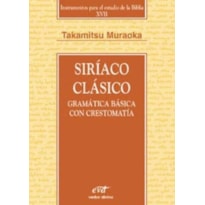 SIRÍACO CLÁSICO : GRAMÁTICA BÁSICA CON CRESTOMATÍA