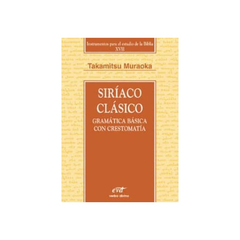 SIRÍACO CLÁSICO : GRAMÁTICA BÁSICA CON CRESTOMATÍA