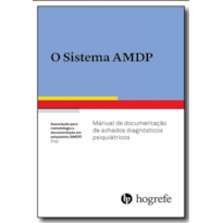 SISTEMA AMDP, O - MANUAL DE DOCUMENTAÇÃO DE ACHADOS DIAGNÓSTICOS PSIQUIÁTRICOS