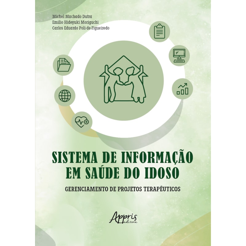 SISTEMA DE INFORMAÇÃO EM SAÚDE DO IDOSO:: GERENCIAMENTO DE PROJETOS TERAPÊUTICOS