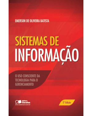 SISTEMA DE INFORMAÇÃO: O USO CONSCIENTE DA TECNOLOGIA PARA O GERENCIAMENTO