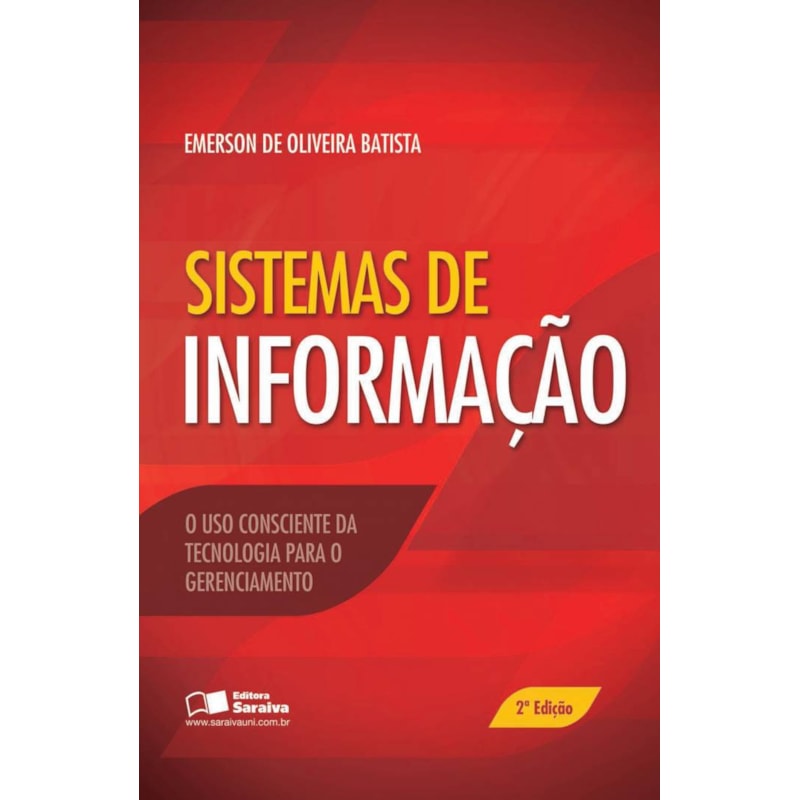 SISTEMA DE INFORMAÇÃO: O USO CONSCIENTE DA TECNOLOGIA PARA O GERENCIAMENTO