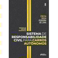 SISTEMA DE RESPONSABILIDADE CIVIL PARA CARROS AUTÔNOMOS - 1ª ED - 2023