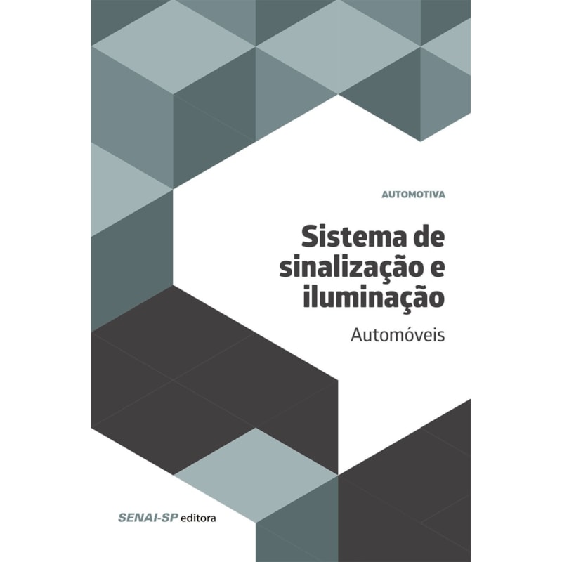SISTEMA DE SINALIZAÇÃO E ILUMINAÇÃO: AUTOMÓVEIS